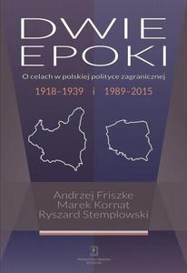 Dwie epoki O celach w polskiej polityce zagranicznej. 1918 - 2875311825