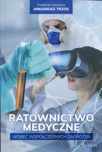 Ratownictwo medyczne wobec wspczesnych zagroe - 2875758469