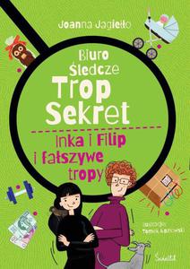 Inka i Filip i faszywe tropy. Biuro ledcze Trop Sekret. Tom 3 - 2876089767