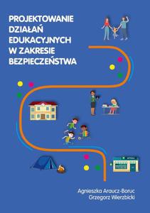 Projektowanie dziaa edukacyjnych w zakresie bezpieczestwa - 2876182460