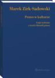 Prawo w kulturze. Eseje wybrane z teorii i filozofii prawa - 2876499849