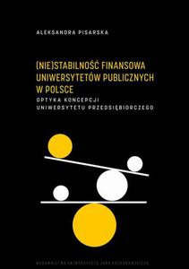 (Nie)stabilno finansowa uniwersytetw publicznych w Polsce. Optyka koncepcji uniwersytetu przedsibiorczego - 2876877070