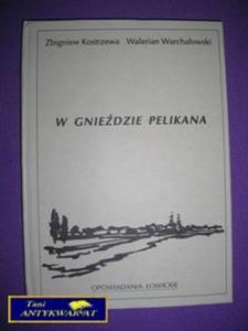 W GNIEDZIE PELIKANA - Kostrzewa, Warchaowski