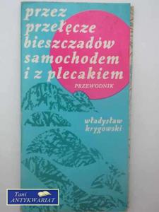 PRZEZ PRZECZE BIESZCZADW Z SAMOCHODEM I Z PLECAKIEM - 2858295011