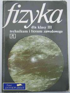 FIZYKA DLA KLASY III TECHNIKUM I LZ - 2822563855