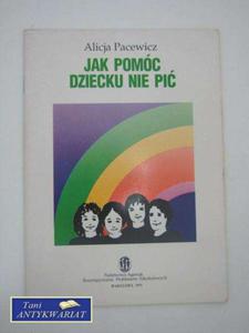 JAK POMC DZIECKU NIE PI - 2822564190