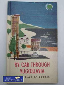 BY CAR THROUGH YUGOSLAVIA - 2822564541