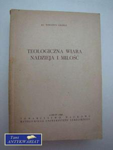 TEOLOGICZNA WIARA NADZIEJA I MIO - 2858295623