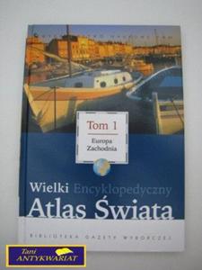 WIELKI ENCYKLOPEDYCZNY ATLAS WIATA tom 1