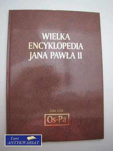 WIELKA ENCYKLOPEDIA JANA PAWA II TOM XXIII OS-PA - 2822567606