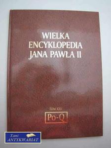 WIELKA ENCYKLOPEDIA JANA PAWA II TOM XXV Po-Q - 2822567631