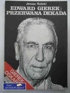 EDWARD GIEREK: PRZERWANA DEKADA - 2822568244