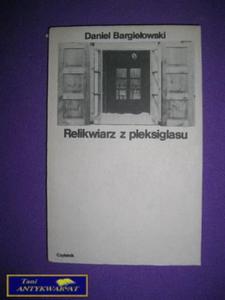 RELIKWIARZ Z PLEKSIGLASU - D. Bargieowski