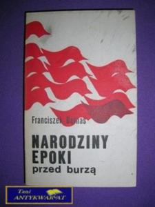 NARODZINY EPOKI PRZED BURZ - Franciszek Berna