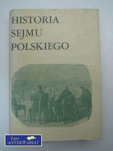 HISTORIA SEJMU POLSKIEGO TOM II CZʦ I