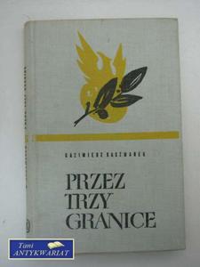 PRZEZ TRZY GRANICE - 2852708224