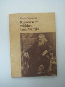 KRAKOWSKIM SZLAKIEM JANA MATEJKI - 2858297468