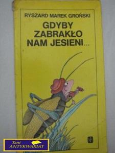 GDYBY ZABRAKO NAM JESIENI...R.M.Groski