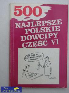 500 NAJLEPSZE POLSKIE DOWCIPY CZʦ VI - 2858286796