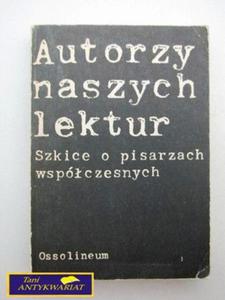 AUTORZY NASZYCH LEKTUR - SZKICE O... - 2822519426