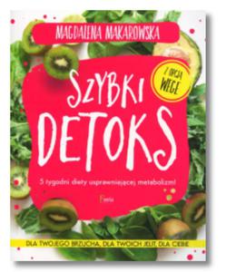 SZYBKI DETOKS 5 TYGODNI DIETY MAGDALENA MARKOWSKA - 2862564736