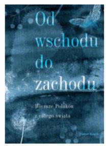 OD WSCHODU DO ZACHODU WIERSZE POLAKW NOWA - 2862922577