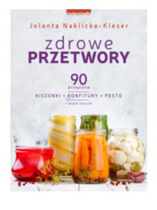 ZDROWE PRZETWORY 90 PRZEPISW JOLANTA KLESER NOWA - 2867272379