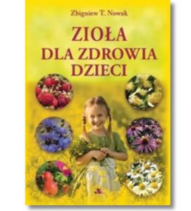 ZIOA DLA ZDROWIA DZIECI ZBIGNIEW NOWAK NOWA - 2867272440