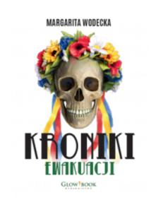 KRONIKI EWAKUACJI MARGARITA WODECKA NOWA - 2867273214