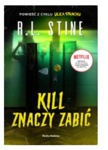 ULICA STRACHU KILL ZNACZY ZABI R L STINE NOWA - 2867273409