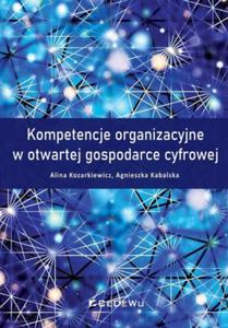 KOMPETENCJE ORGANIZACYJNE W OTWARTEJ GOSPODARCE - 2867274690