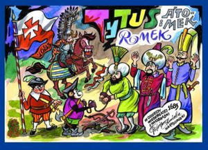 Tytus Romek i A'Tomek w odsieczy Wiedeskiej 1683 roku z wyobrani Papcia Chmiela narysowani - 2867274914