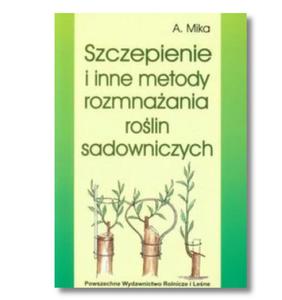 SZCZEPIENIE I INNE METODY ROZMNAANIA AUGUSTYN MIKA - 2867275352