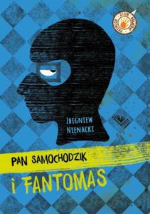 PAN SAMOCHODZIK I FANTOMAS ZBIGNIEW NIENACKI NOWA - 2867276180