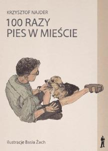 100 RAZY PIES W MIECIE KRZYSZTOF NAJDER NOWA - 2867276387