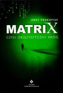 MATRIX CZYLI OKULTYSTYCZNY BRG PROKOPIUK JERZY - 2867276868