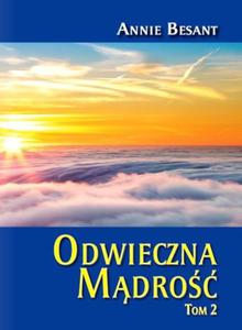 ODWIECZNA MDRO TOM 2 ANNIE BESANT NOWA - 2867276960