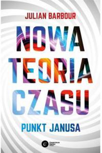 NOWA TEORIA CZASU PUNKT JANUSA JULIAN BARBOUR NOWA - 2867277245