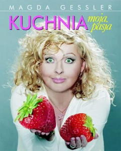 KUCHNIA MOJA PASJA MAGDA GESSLER - 2867277385