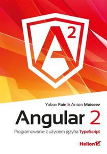 ANGULAR 2 PROGRAMOWANIE Z UYCIEM JZYKA MOISEEV - 2867277591