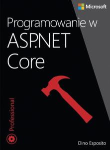 PROGRAMOWANIE W ASP NET CORE DINO ESPOSITO NOWA - 2867277647