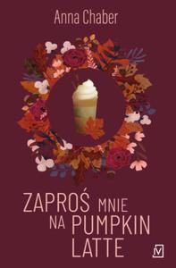 ZAPRO MNIE NA PUMPKIN LATTE ANNA CHABER NOWA - 2867277818