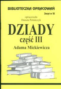 BIBLIOTECZKA OPRACOWA NR 018 DZIADY CZ III - 2867278526