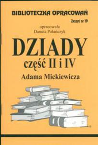 BIBLIOTECZKA OPRACOWA NR 019 DZIADY CZ II I IV - 2867278527