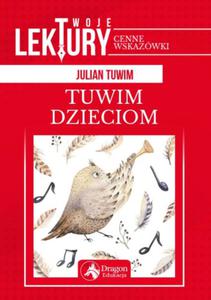 TUWIM DZIECIOM Z OPRACOWANIEM JULIAN TUWIM NOWA - 2867278934