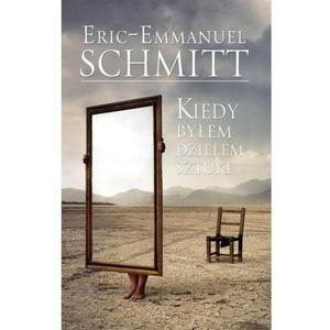 KIEDY BYEM DZIEEM SZTUKI ERIC-EMMANUEL SCHMITT NOWA - 2867279043