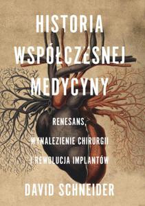 HISTORIA WSPӣCZESNEJ MEDYCYNY DAVID SCHNEIDER - 2867279477