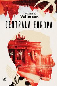 CENTRALA EUROPA WILLIAM T. VOLLMANN NOWA - 2867279626