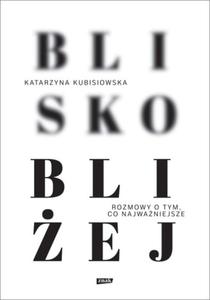 BLISKO BLIEJ KATARZYNA KUBISIOWSKA NOWA - 2867279668