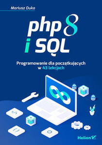 PHP 8 i SQL PROGRAMOWANIE MARIUSZ DUKA NOWA - 2867279700